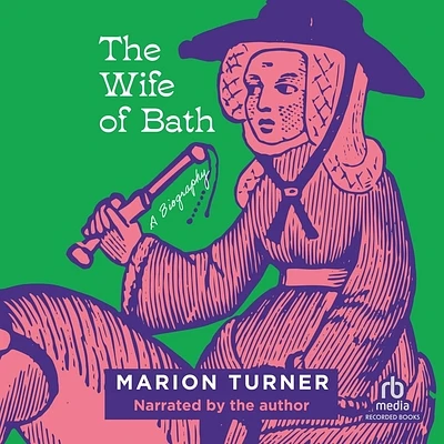 The Wife of Bath: A Biography (MP3 CD)