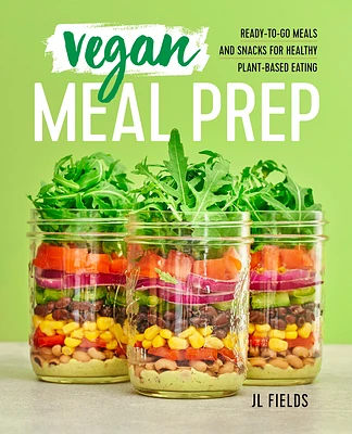 Vegan Meal Prep: Ready-to-Go Meals and Snacks for Healthy Plant-Based Eating (Paperback)