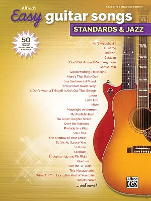 Alfred's Easy Guitar Songs -- Standards & Jazz: 50 Classics from the Great American Songbook (Paperback)