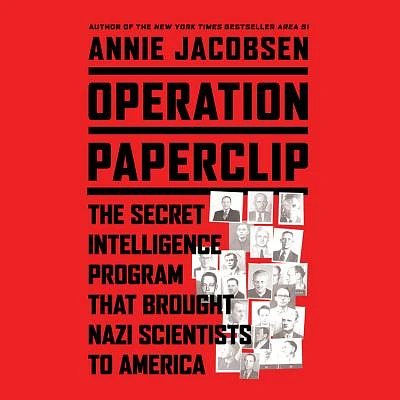 Operation Paperclip: The Secret Intelligence Program to Bring Nazi Scientists to America (Compact Disc)