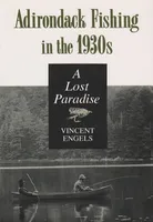 Adirondack Fishing in the 1930s: A Lost Paradise