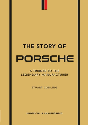 The Story of Porsche: A Tribute to the Legendary Manufacturer (Hardcover)