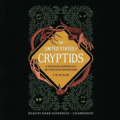 The United States of Cryptids: A Tour of American Myths and Monsters (Compact Disc)