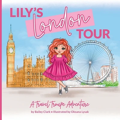 Lily's London Tour: A Travel Troupe Adventure (Paperback)