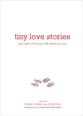 Tiny Love Stories: True Tales of Love in 100 Words or Less (Hardcover)