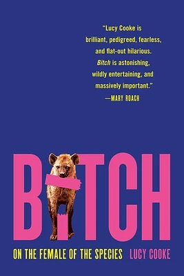 Bitch: On the Female of the Species (Paperback)