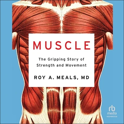 Muscle: The Gripping Story of Strength and Movement (MP3 CD)