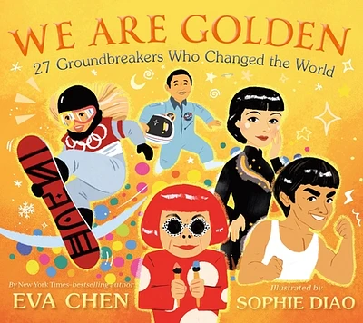 We Are Golden: 27 Groundbreakers Who Changed the World (Board book)