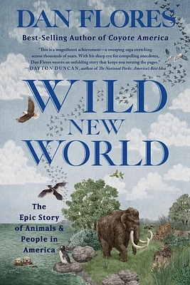 Wild New World: The Epic Story of Animals and People in America (Paperback)