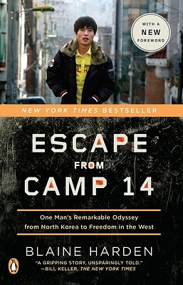 Escape from Camp 14: One Man's Remarkable Odyssey from North Korea to Freedom in the West (Paperback)