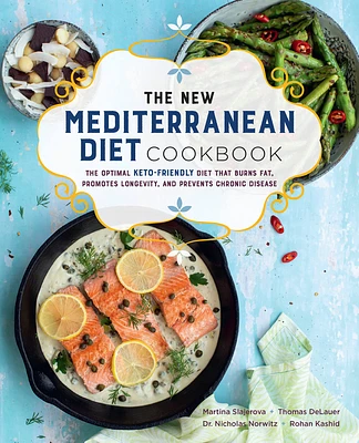 The New Mediterranean Diet Cookbook: The Optimal Keto-Friendly Diet that Burns Fat, Promotes Longevity, and Prevents Chronic Disease (Keto for Your Life #16) (Paperback)