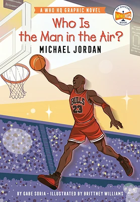 Who Is the Man in the Air?: Michael Jordan: A Who HQ Graphic Novel (Who HQ Graphic Novels) (Paperback)