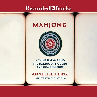 Mahjong: A Chinese Game and the Making of Modern American Culture (Compact Disc)