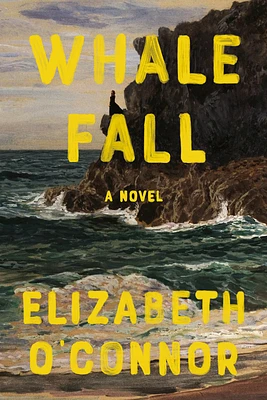 Whale Fall: A Novel (Hardcover)