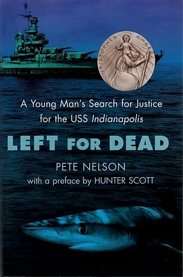 Left for Dead: A Young Man's Search for Justice for the USS Indianapolis (Paperback)