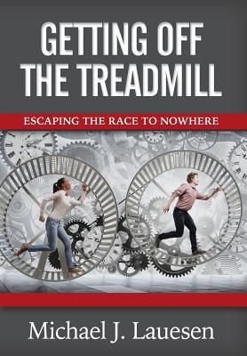 Getting Off the Treadmill: Escaping the Race to Nowhere