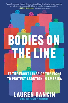 Bodies on the Line: At the Front Lines of the Fight to Protect Abortion in America (Paperback)