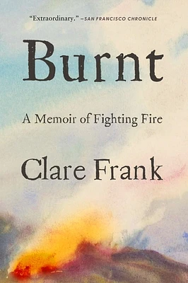 Burnt: A Memoir of Fighting Fire (Paperback)