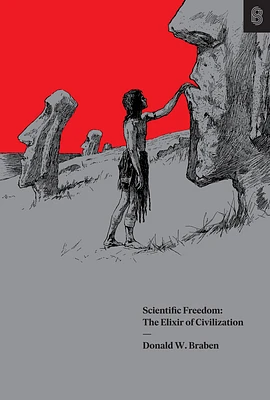 Scientific Freedom: The Elixir of Civilization (Hardcover)