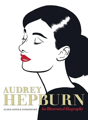 Audrey Hepburn: An Illustrated Biography (Hardcover)