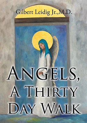 Angels, A Thirty Day Walk (Paperback)