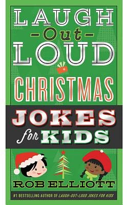 Laugh-Out-Loud Christmas Jokes for Kids: A Christmas Holiday Book for Kids (Laugh-Out-Loud Jokes for Kids) (Paperback)