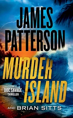 Murder Island: Patterson's Scariest Thriller Since The Summer House (Mass Market)