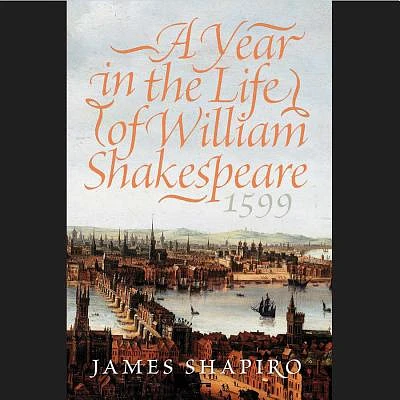 A Year in the Life of William Shakespeare