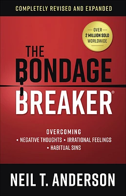 The Bondage Breaker: Overcoming *Negative Thoughts *Irrational Feelings *Habitual Sins (Paperback)