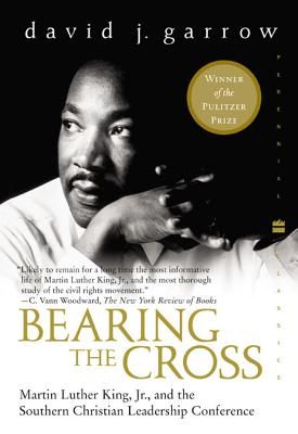 Bearing the Cross: Martin Luther King, Jr., and the Southern Christian Leadership Conference