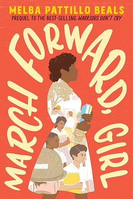 March Forward, Girl: From Young Warrior to Little Rock Nine (Paperback)