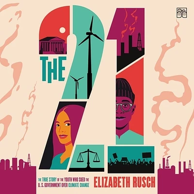 The Twenty-One: The True Story of the Youth Who Sued the Us Government Over Climate Change (Compact Disc)