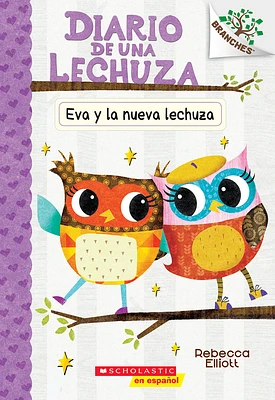 Diario de una Lechuza #4: Eva y la nueva lechuza (Eva and the New Owl) (Paperback)