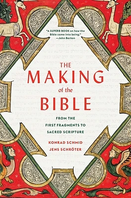 The Making of the Bible: From the First Fragments to Sacred Scripture (Paperback)