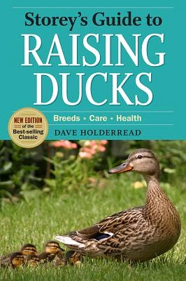 Storey's Guide to Raising Ducks, 2nd Edition: Breeds, Care, Health (Storey’s Guide to Raising) (Paperback)