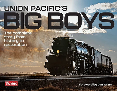 Union Pacific's Big Boys: The Complete Story from History to Restoration (Paperback)