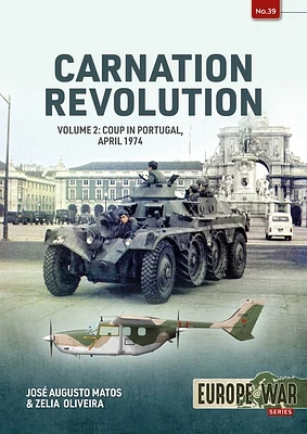 Carnation Revolution: Volume 2: Coup in Portugal, April 1974 (Paperback)