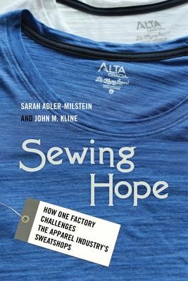 Sewing Hope: How One Factory Challenges the Apparel Industry's Sweatshops