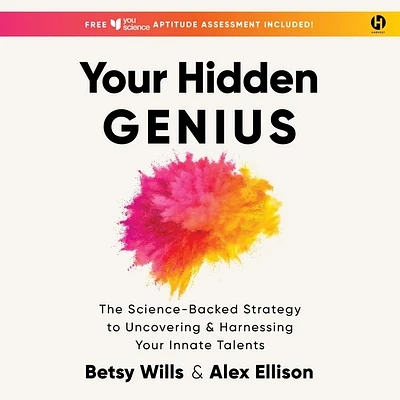 Your Hidden Genius: The Science-Backed Strategy to Uncovering and Harnessing Your Innate Talents (Compact Disc)