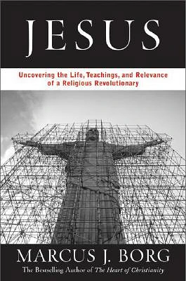 Jesus: Uncovering the Life, Teachings, and Relevance of a Religious Revolutionary (Large Print / Paperback)