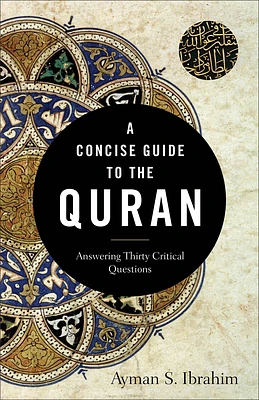 A Concise Guide to the Quran: Answering Thirty Critical Questions (Introducing Islam) (Paperback)