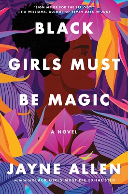 Black Girls Must Be Magic: A Novel (Black Girls Must Die Exhausted #2) (Paperback)