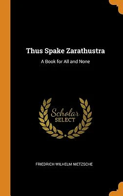 Thus Spake Zarathustra: A Book for All and None (Hardcover