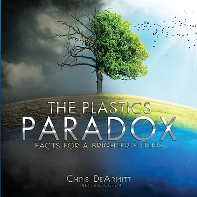 The Plastics Paradox: Facts for a Brighter Future (Paperback)