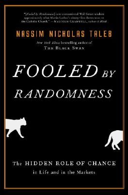 Fooled by Randomness: The Hidden Role of Chance in Life and in the Markets