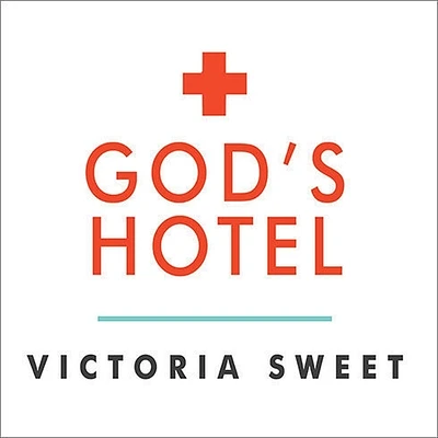 God's Hotel: A Doctor, a Hospital