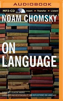 On Language: Chomsky's Classic Works "Language and Responsibility" and "Reflections on Language" (Compact Disc