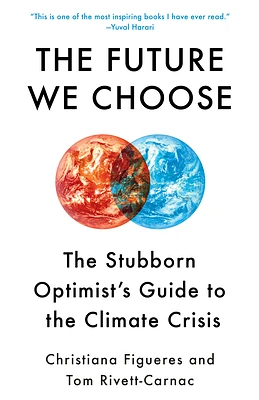 The Future We Choose: The Stubborn Optimist's Guide to the Climate Crisis (Paperback)