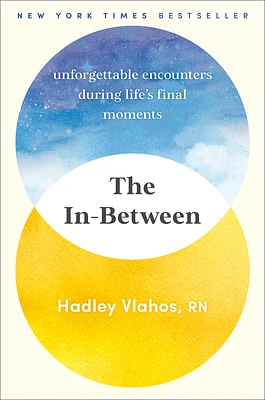 The In-Between: Unforgettable Encounters During Life's Final Moments (Hardcover)