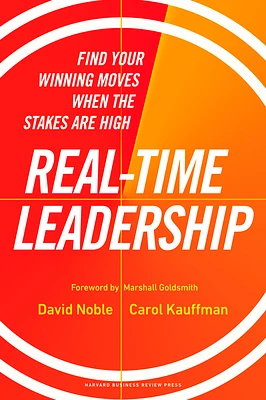 Real-Time Leadership: Find Your Winning Moves When the Stakes Are High (Hardcover)